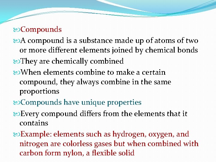  Compounds A compound is a substance made up of atoms of two or