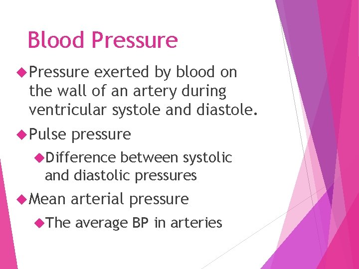 Blood Pressure exerted by blood on the wall of an artery during ventricular systole