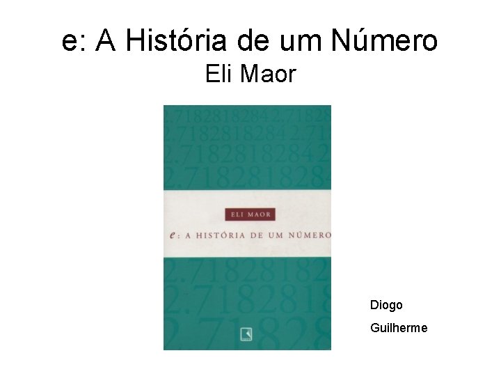 e: A História de um Número Eli Maor Diogo Guilherme 