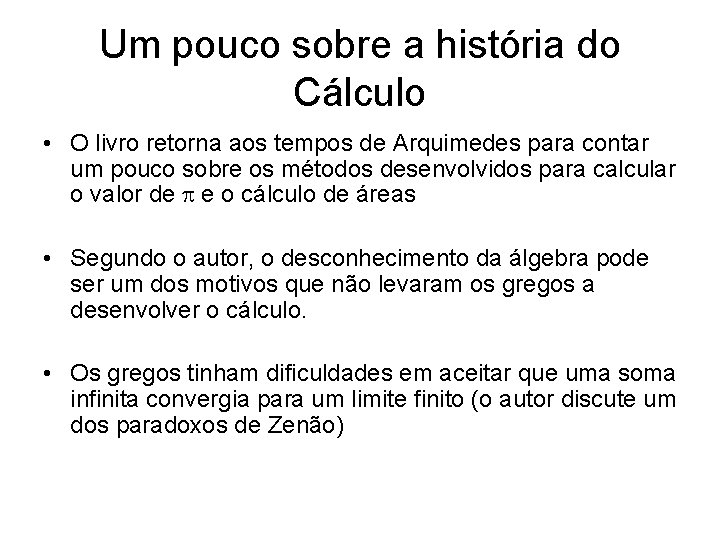 Um pouco sobre a história do Cálculo • O livro retorna aos tempos de