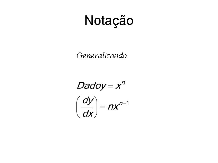 Notação Generalizando: 