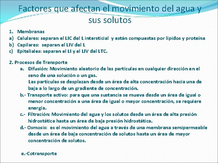 Factores que afectan el movimiento del agua y sus solutos 1. a) b) c)