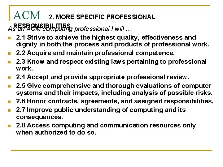 ACM 2. MORE SPECIFIC PROFESSIONAL As. RESPONSIBILITIES. an ACM computing professional I will. .