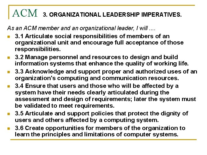 ACM 3. ORGANIZATIONAL LEADERSHIP IMPERATIVES. As an ACM member and an organizational leader, I