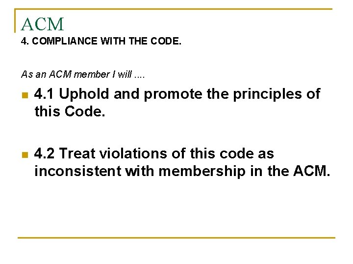 ACM 4. COMPLIANCE WITH THE CODE. As an ACM member I will. . n