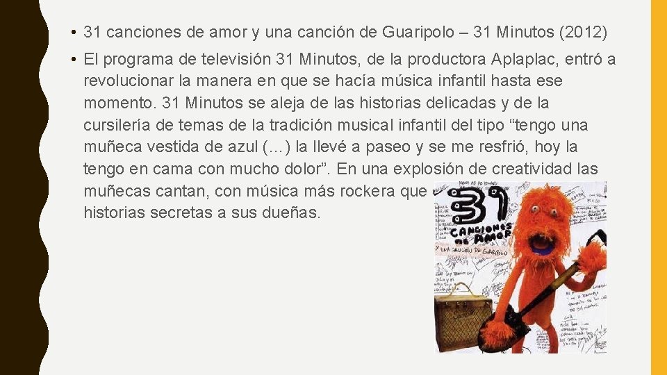• 31 canciones de amor y una canción de Guaripolo – 31 Minutos • 31 canciones de amor y una canción de Guaripolo – 31 Minutos