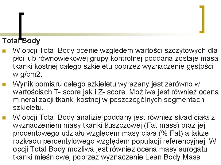 Total Body n W opcji Total Body ocenie względem wartości szczytowych dla płci lub