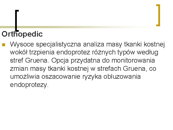 Orthopedic n Wysoce specjalistyczna analiza masy tkanki kostnej wokół trzpienia endoprotez różnych typów według