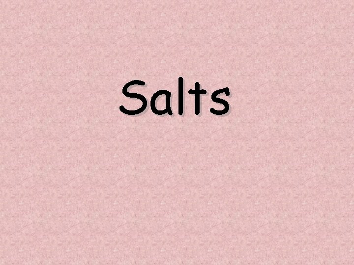 Salts 