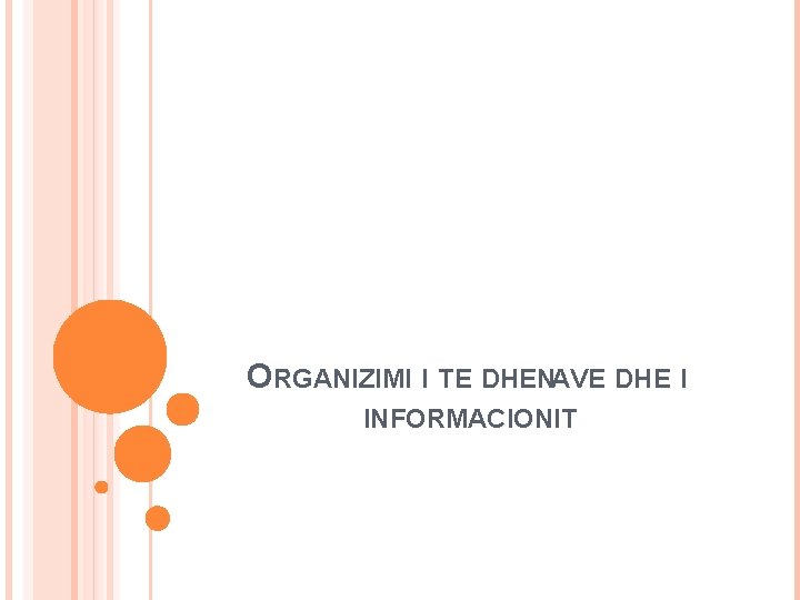 ORGANIZIMI I TE DHENAVE DHE I INFORMACIONIT 