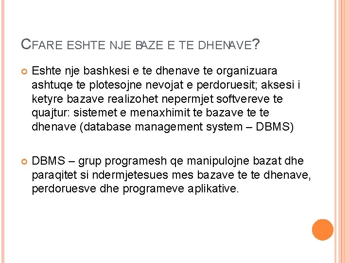 CFARE ESHTE NJE BAZE E TE DHENAVE? Eshte nje bashkesi e te dhenave te