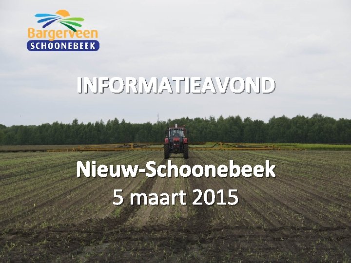 INFORMATIEAVOND Nieuw-Schoonebeek 5 maart 2015 