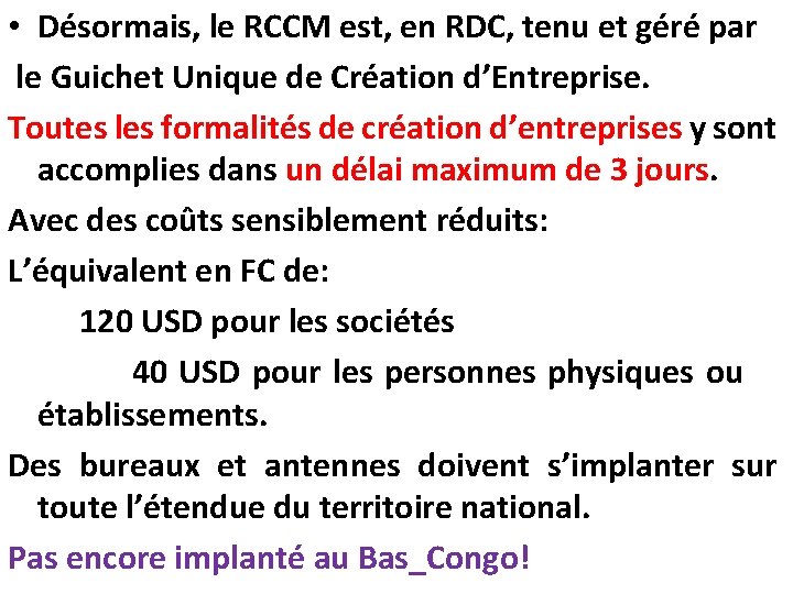  • Désormais, le RCCM est, en RDC, tenu et géré par le Guichet