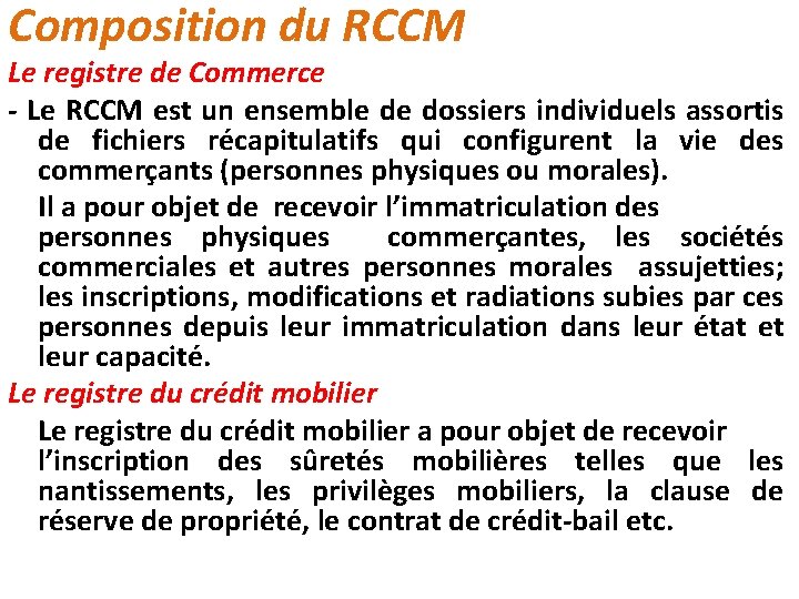 Composition du RCCM Le registre de Commerce - Le RCCM est un ensemble de