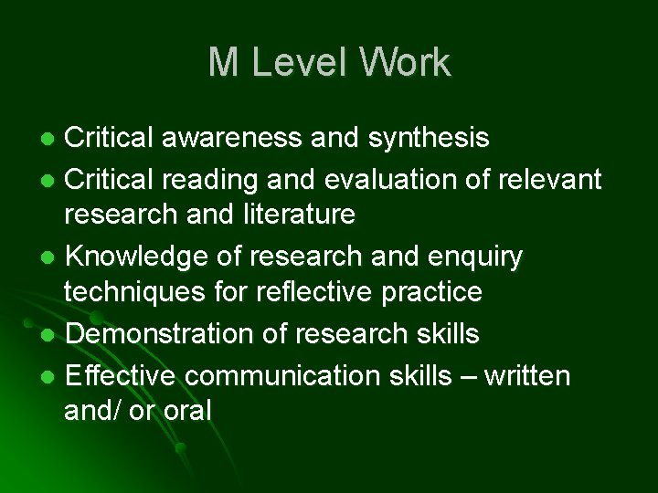 M Level Work Critical awareness and synthesis l Critical reading and evaluation of relevant