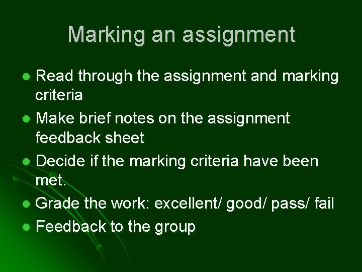 Marking an assignment Read through the assignment and marking criteria l Make brief notes