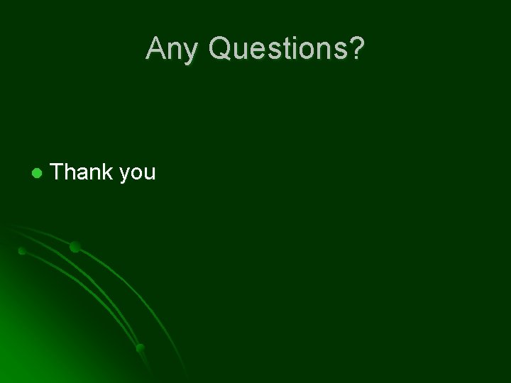 Any Questions? l Thank you 