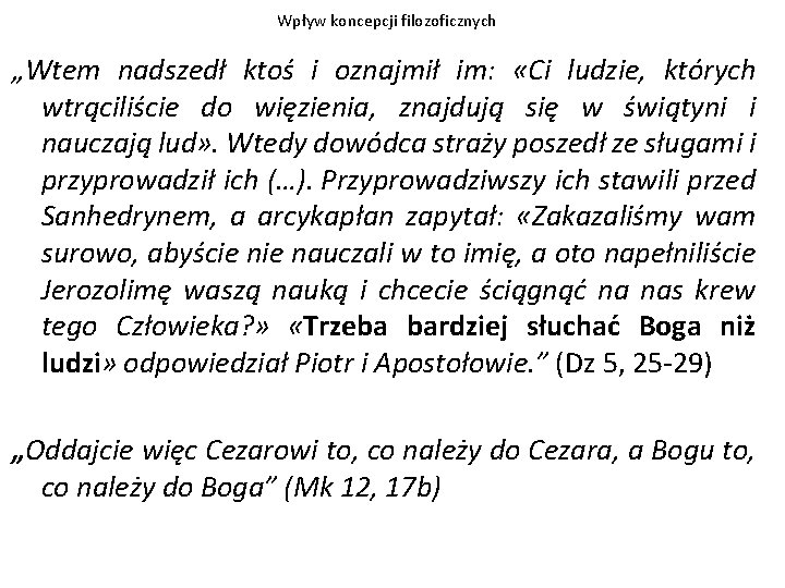 Wpływ koncepcji filozoficznych „Wtem nadszedł ktoś i oznajmił im: «Ci ludzie, których wtrąciliście do