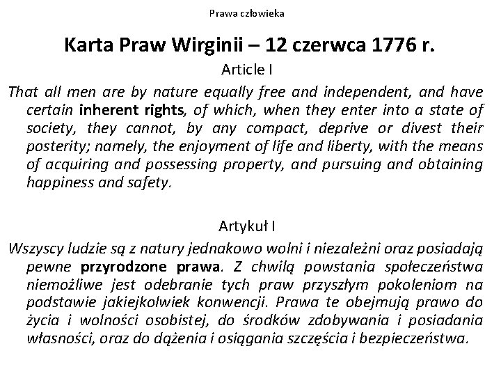 Prawa człowieka Karta Praw Wirginii – 12 czerwca 1776 r. Article I That all