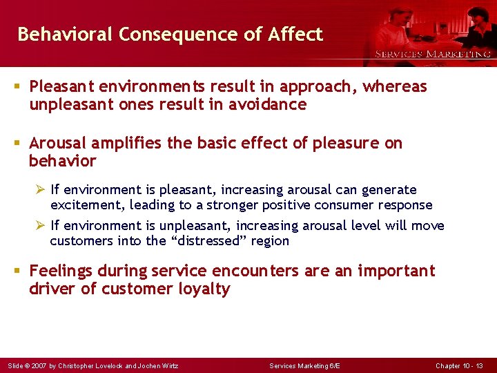 Behavioral Consequence of Affect § Pleasant environments result in approach, whereas unpleasant ones result