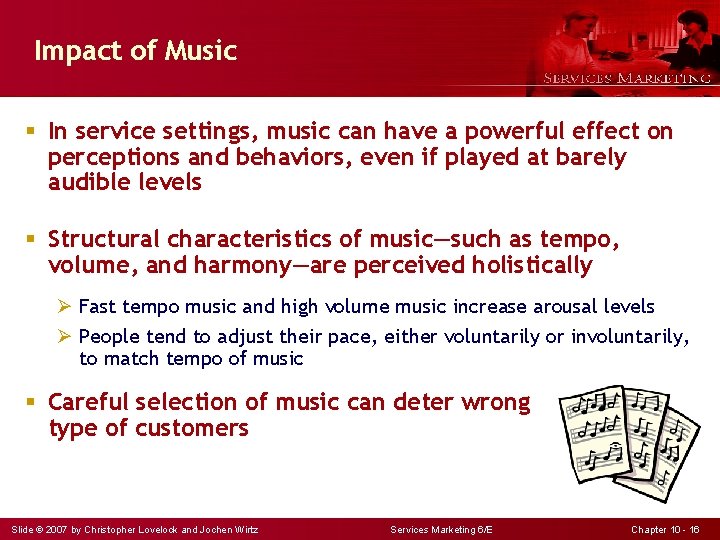 Impact of Music § In service settings, music can have a powerful effect on
