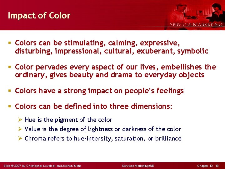 Impact of Color § Colors can be stimulating, calming, expressive, disturbing, impressional, cultural, exuberant,