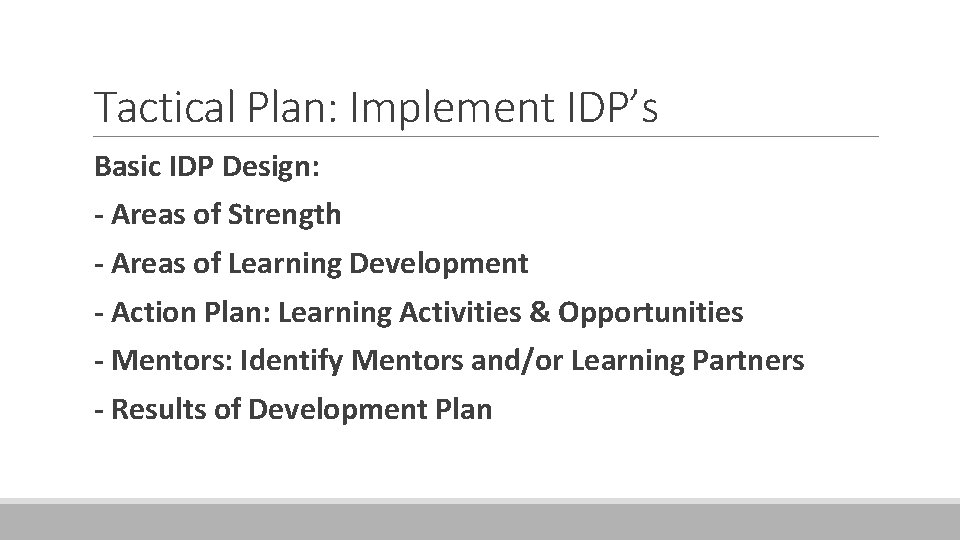 Tactical Plan: Implement IDP’s Basic IDP Design: - Areas of Strength - Areas of