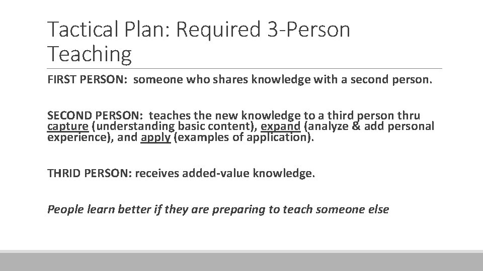 Tactical Plan: Required 3 -Person Teaching FIRST PERSON: someone who shares knowledge with a