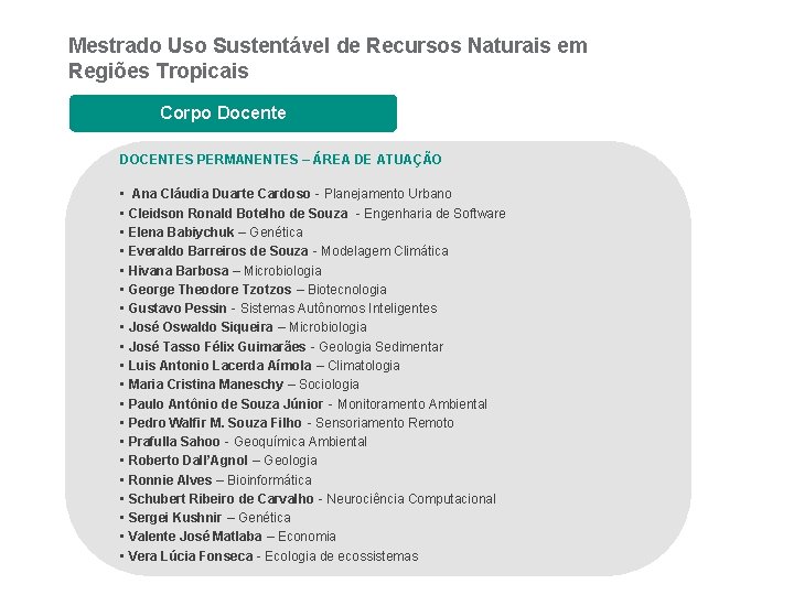 Mestrado Uso Sustentável de Recursos Naturais em Regiões Tropicais Corpo Docente DOCENTES PERMANENTES –