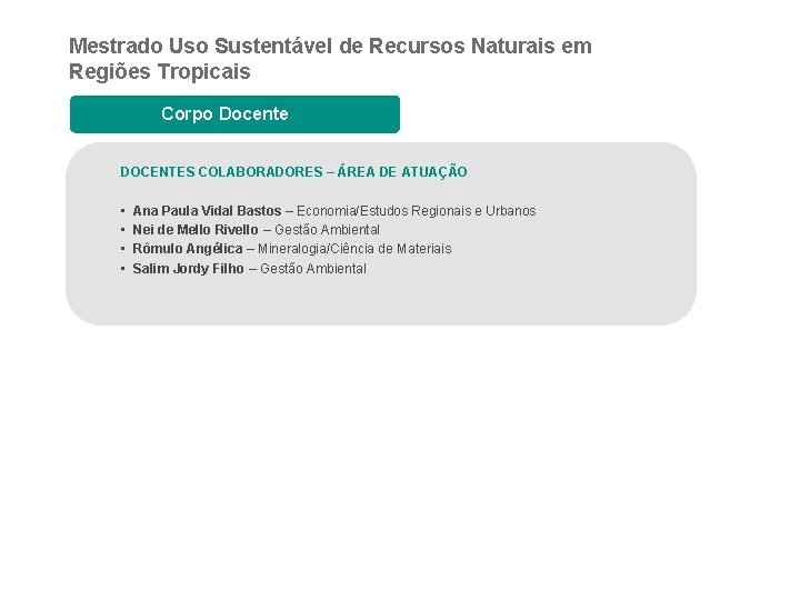 Mestrado Uso Sustentável de Recursos Naturais em Regiões Tropicais Corpo Docente DOCENTES COLABORADORES –