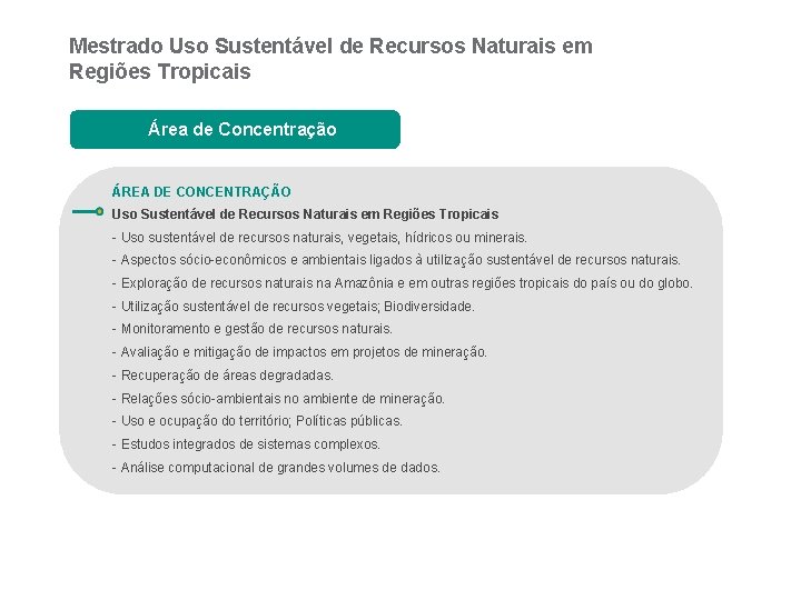 Mestrado Uso Sustentável de Recursos Naturais em Regiões Tropicais Área de Concentração ÁREA DE