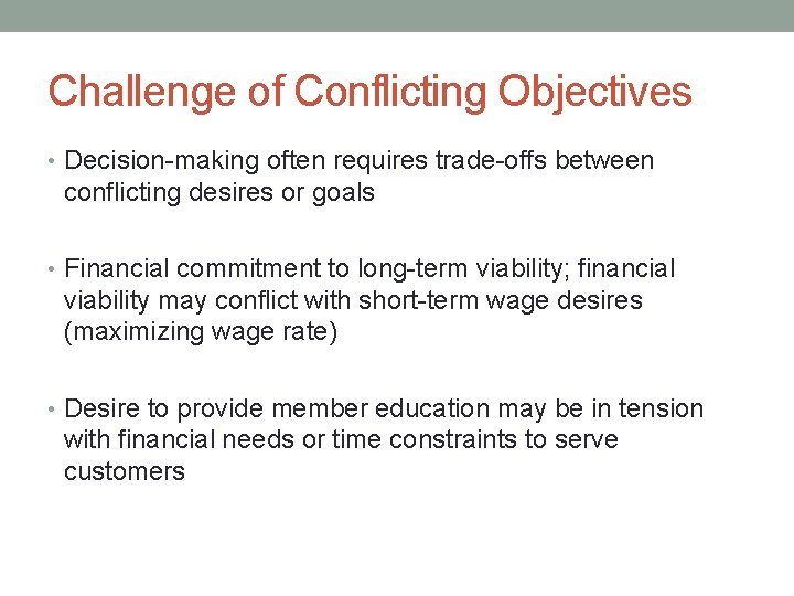 Challenge of Conflicting Objectives • Decision-making often requires trade-offs between conflicting desires or goals