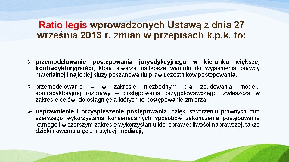 Ratio legis wprowadzonych Ustawą z dnia 27 września 2013 r. zmian w przepisach k.