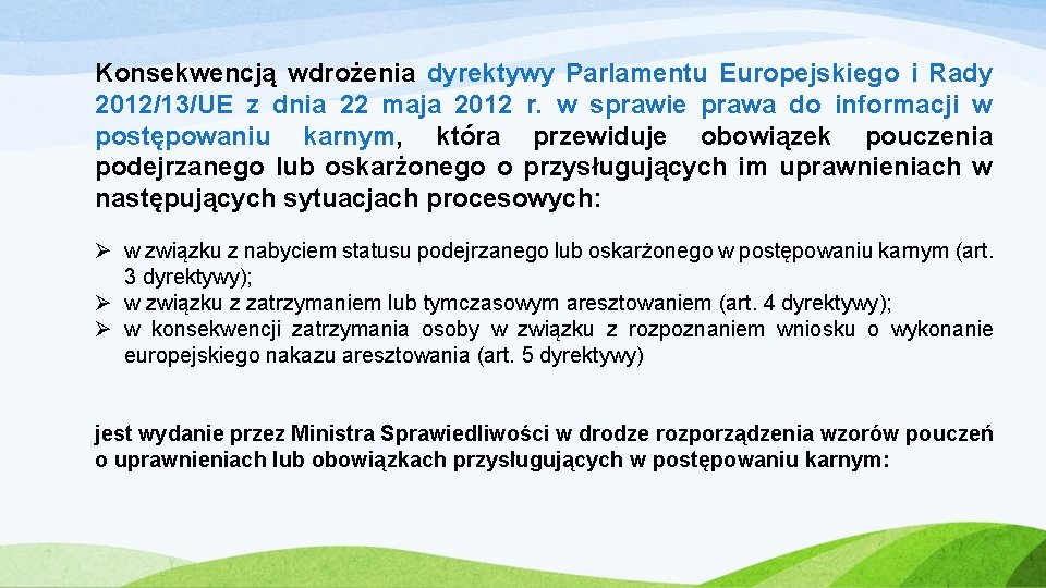 Konsekwencją wdrożenia dyrektywy Parlamentu Europejskiego i Rady 2012/13/UE z dnia 22 maja 2012 r.
