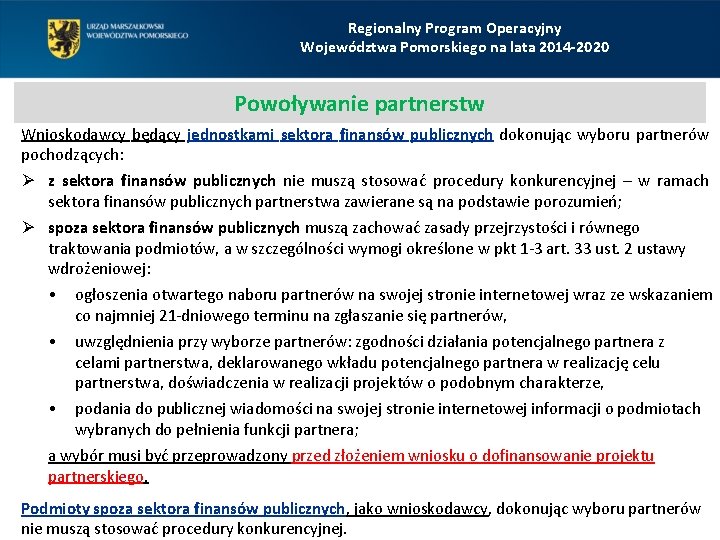 Regionalny Program Operacyjny Województwa Pomorskiego na lata 2014 -2020 Powoływanie partnerstw Wnioskodawcy będący jednostkami