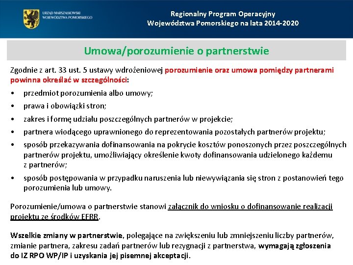 Regionalny Program Operacyjny Województwa Pomorskiego na lata 2014 -2020 Umowa/porozumienie o partnerstwie Zgodnie z