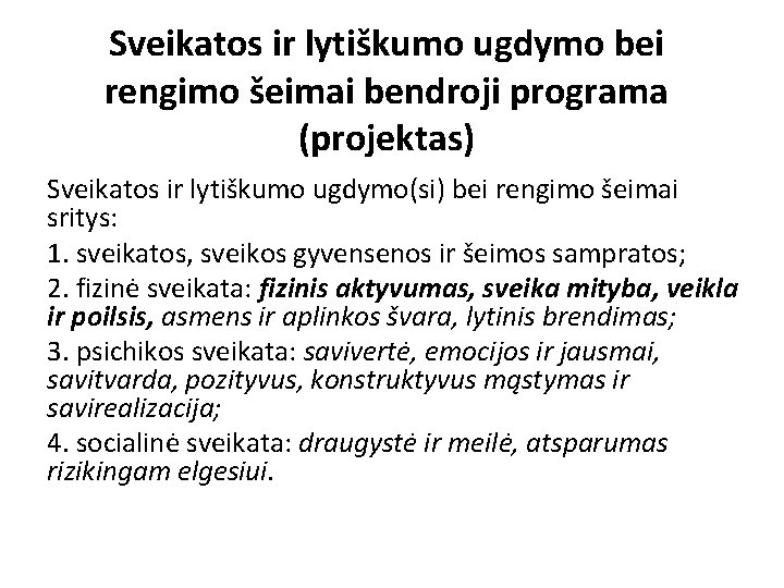 Sveikatos ir lytiškumo ugdymo bei rengimo šeimai bendroji programa (projektas) Sveikatos ir lytiškumo ugdymo(si)