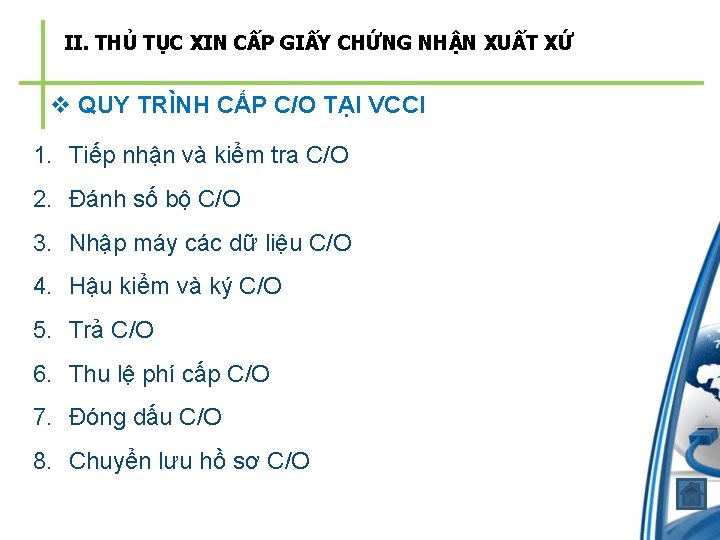 II. THỦ TỤC XIN CẤP GIẤY CHỨNG NHẬN XUẤT XỨ v QUY TRÌNH CẤP