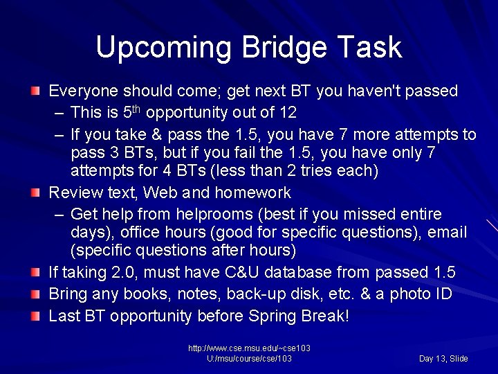 Upcoming Bridge Task Everyone should come; get next BT you haven't passed – This