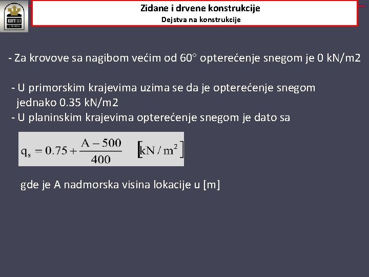 Zidane i drvene konstrukcije Dejstva na konstrukcije ‐ Za krovove sa nagibom većim od