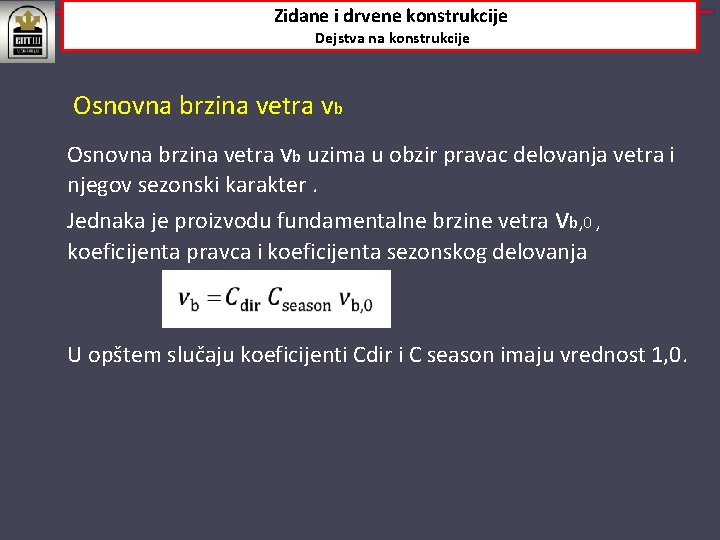 Zidane i drvene konstrukcije Dejstva na konstrukcije Osnovna brzina vetra vb uzima u obzir