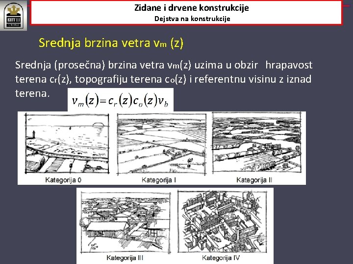 Zidane i drvene konstrukcije Dejstva na konstrukcije Srednja brzina vetra vm (z) Srednja (prosečna)