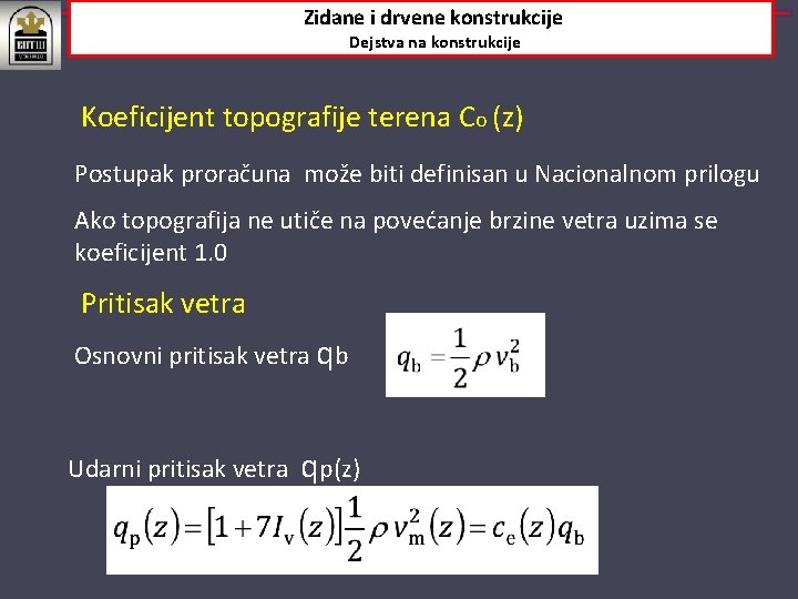 Zidane i drvene konstrukcije Dejstva na konstrukcije Koeficijent topografije terena Co (z) Postupak proračuna