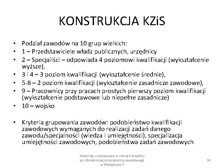 KONSTRUKCJA KZi. S • Podział zawodów na 10 grup wielkich: • 1 – Przedstawiciele