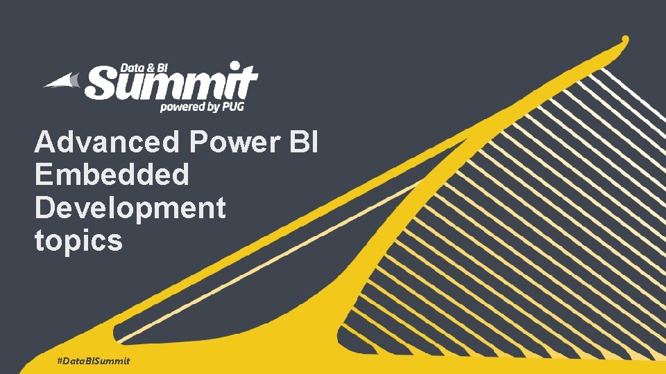 Advanced Power BI Embedded Development topics #Data. BISummit 
