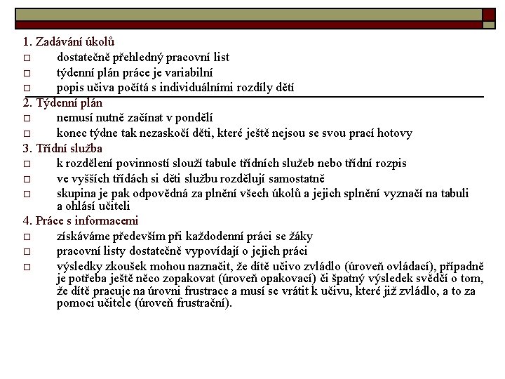  1. Zadávání úkolů o dostatečně přehledný pracovní list o týdenní plán práce je