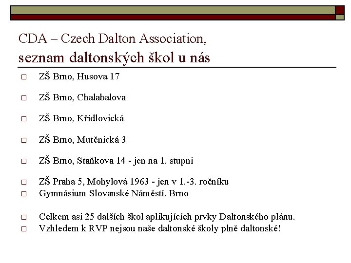 CDA – Czech Dalton Association, seznam daltonských škol u nás o ZŠ Brno, Husova