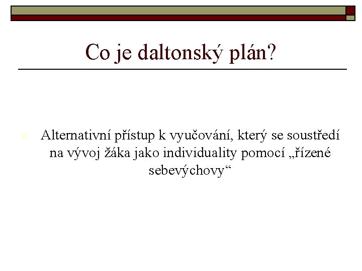 Co je daltonský plán? Alternativní přístup k vyučování, který se soustředí na vývoj žáka