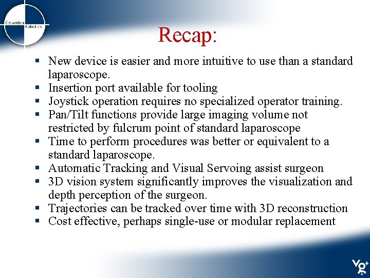 Recap: § New device is easier and more intuitive to use than a standard