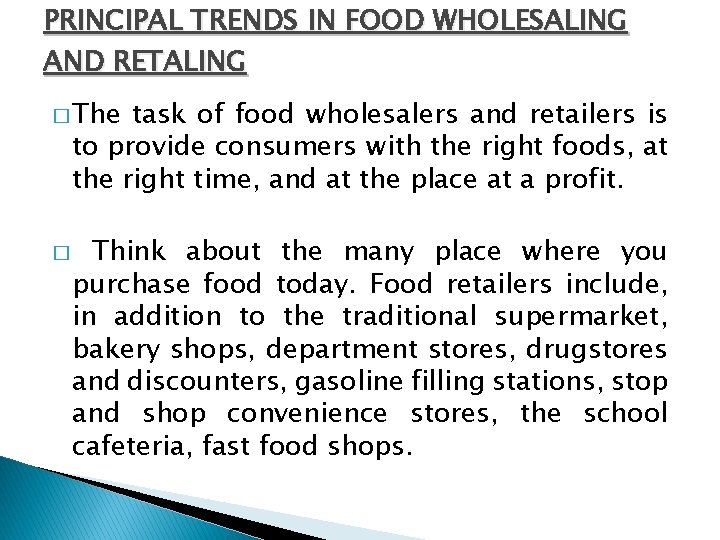 PRINCIPAL TRENDS IN FOOD WHOLESALING AND RETALING � The task of food wholesalers and PRINCIPAL TRENDS IN FOOD WHOLESALING AND RETALING � The task of food wholesalers and